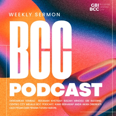 BCC Podcast (GBI Blessing Centro City):BlessingCentroCity