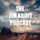 The Jim Kroft Podcast