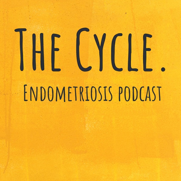 The Cycle. Endometriosis Podcast