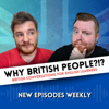 WHY BRITISH PEOPLE?!? British Conversations For English Learners - WHY BRITISH PEOPLE?!?
