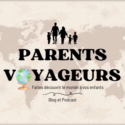 Parents-Voyageurs : Le Podcast du voyage en famille