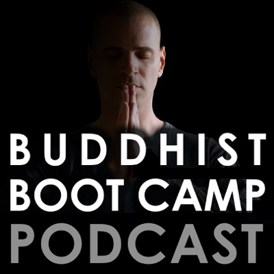 Buddhist Boot Camp Podcast