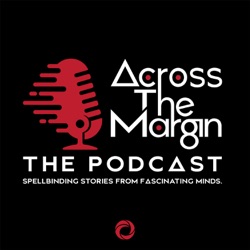 Across the Margin: The Podcast