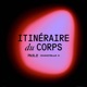 Itinéraire du corps 