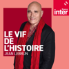 Le vif de l'histoire - France Inter