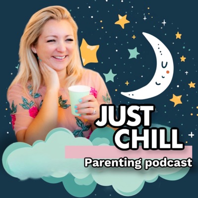 Just Chill Parenting Podcast:JustChillBabySleep