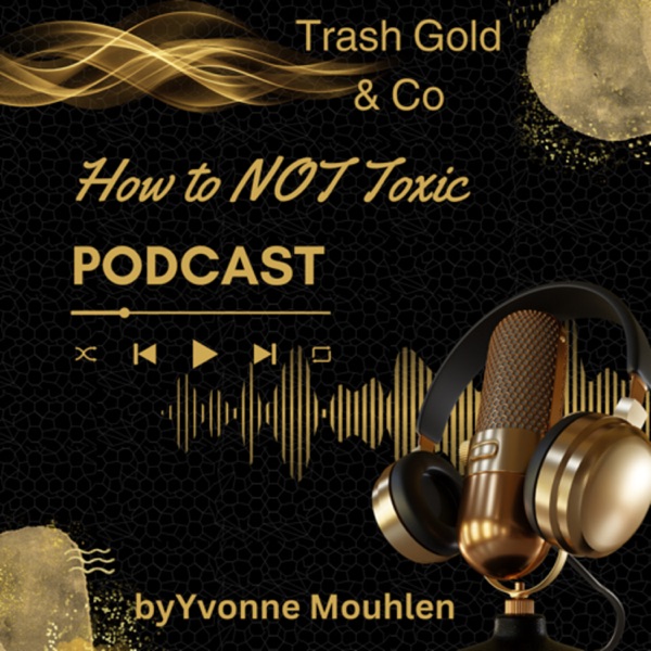 How to NOT Toxic - Yvonne Mouhlen