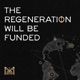 The Regeneration Will Be Funded