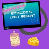 Episode 5: Last Resort