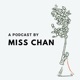 A Podcast by Miss Chan