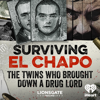 Surviving El Chapo: The Twins Who Brought Down A Drug Lord - iHeartPodcasts