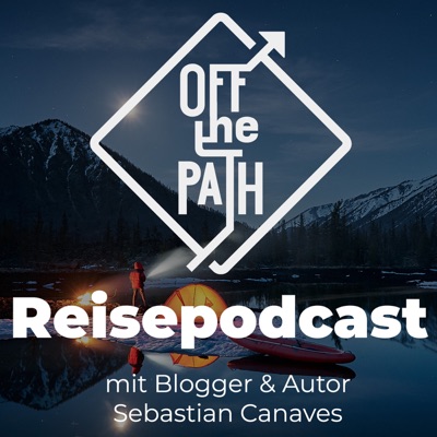 Off The Path - der Reisepodcast!:Sebastian Canaves