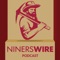 The Niners Wire Podcast