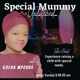 Special Mummy Unfiltered 