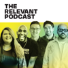 The RELEVANT Podcast - RELEVANT Magazine