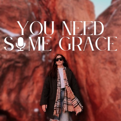 You Need Some Grace