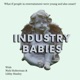 Industry Babies