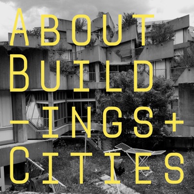 About Buildings + Cities:Luke Jones & George Gingell Discuss Architecture, History and Culture