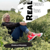 Real Parents, Real Teens, Real Life - Danelle Wasden