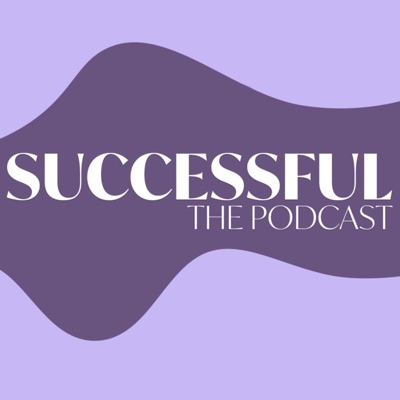 Successful: The Podcast