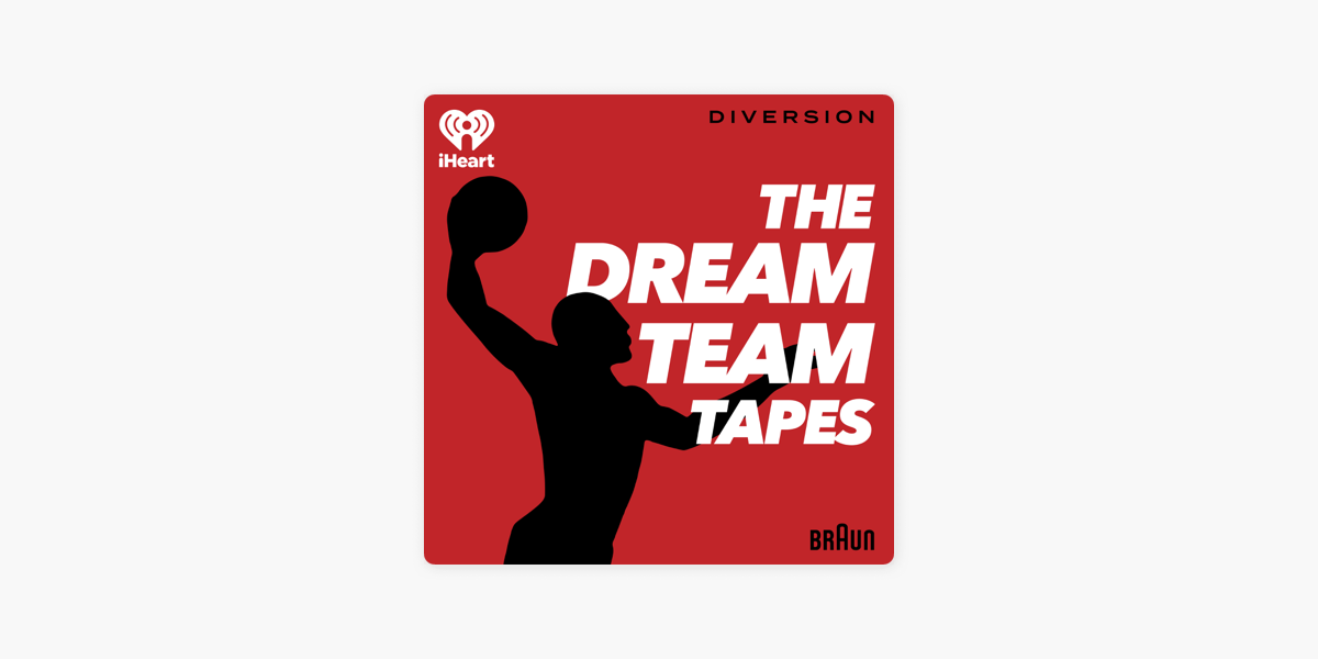 The Dream Team Tapes on Apple Podcasts