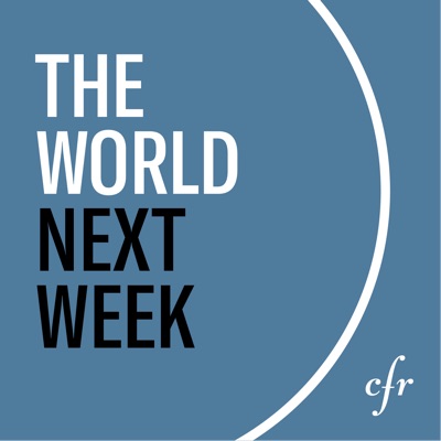 The World Next Week:Council on Foreign Relations