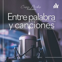 Entre Palabra y Canciones Podcast