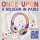 Once upon a museum, youth podcasts about the museums of Paris