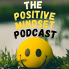 The Positive Mindset Podcast - Henry G