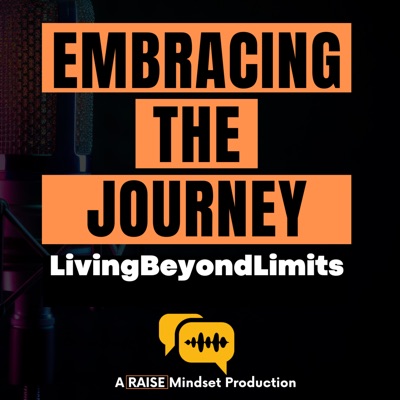 Embracing the Journey: Living Beyond Limits