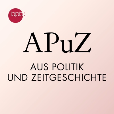 Aus Politik und Zeitgeschichte (APuZ):bpb