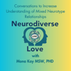 Neurodiverse Love with Mona Kay - Neurodiverse Love with Mona Kay