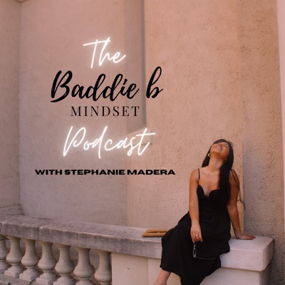 The Baddie B Mindset Podcast