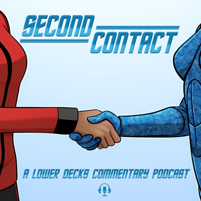 Second Contact: A Lower Decks Podcast