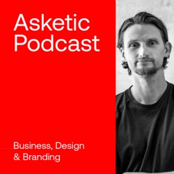 Asketic Podcast #4 Anna Celmiņa — Defining Your Brand Strategy