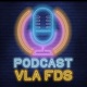 Podcast VLA FDS