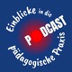 Podcast: Einblicke in die pädagogische Praxis