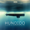 Hundido. La historia del submarino ARA San Juan - Anfibia Podcast