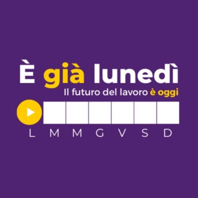 È già lunedì | Il futuro del lavoro è oggi