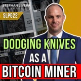 Dodging Knives as a Bitcoin Miner (SLP522)