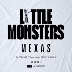 Little Monsters Mexas: El Podcast 