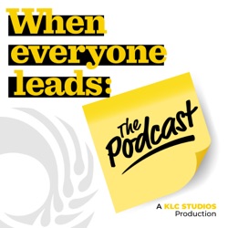 When Everyone Leads - The Podcast