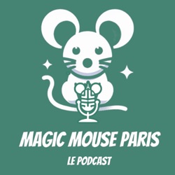 MAGIC MOUSE PARIS LE PODCAST