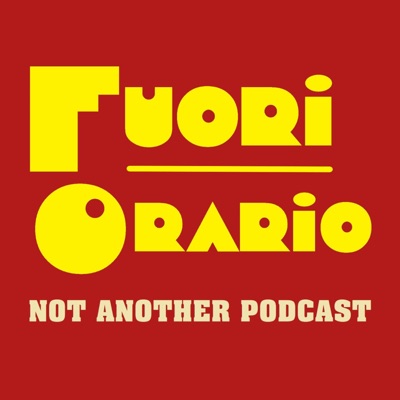 Fuori Orario Not Another Podcast