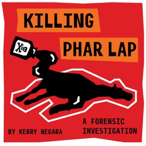 Killing Phar Lap: A Forensic Investigation