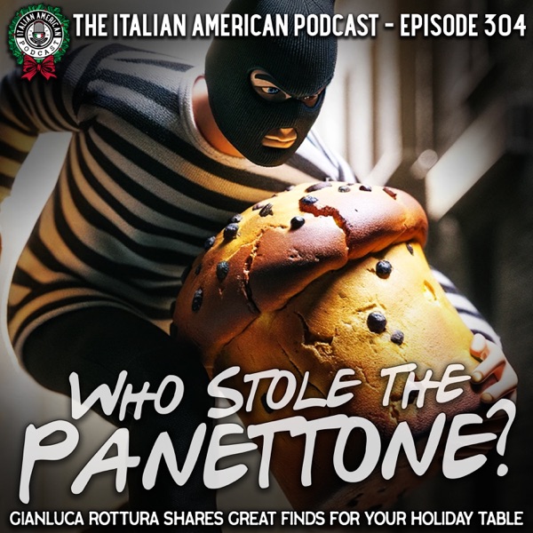 IAP 304: “Who Stole The Panettone?” Gianluca Rottura on the Best Buys to Add to This Year’s Holiday Table photo