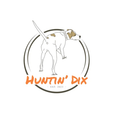 HUNTIN DIX PODCAST:HUNTIN DIX