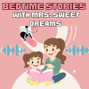 Kids Sleep meditation- Bedtime Stories with Mrs. Sweet Dreams - Mrs. Sweet Dreams