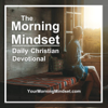 Morning Mindset Daily Christian Devotional Bible study and prayer guide - Carey Green