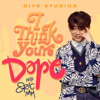 I Think You're Dope w/ Eric Nam - DIVE Studios
